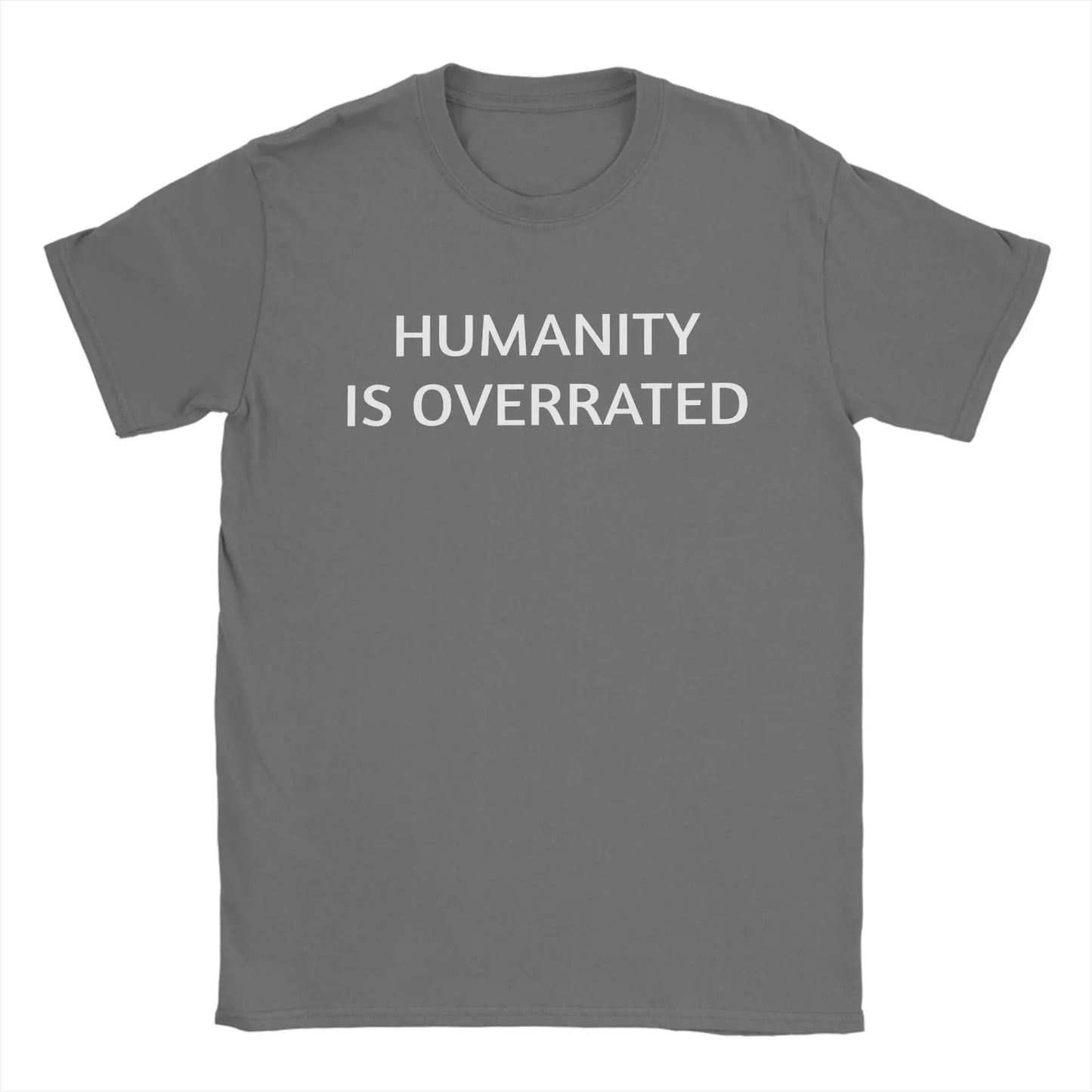 Men Women's Humanity is overrated  T Shirt  100% Cotton Clothing Funny Short Sleeve O Neck Tees Gift Idea T-Shirts