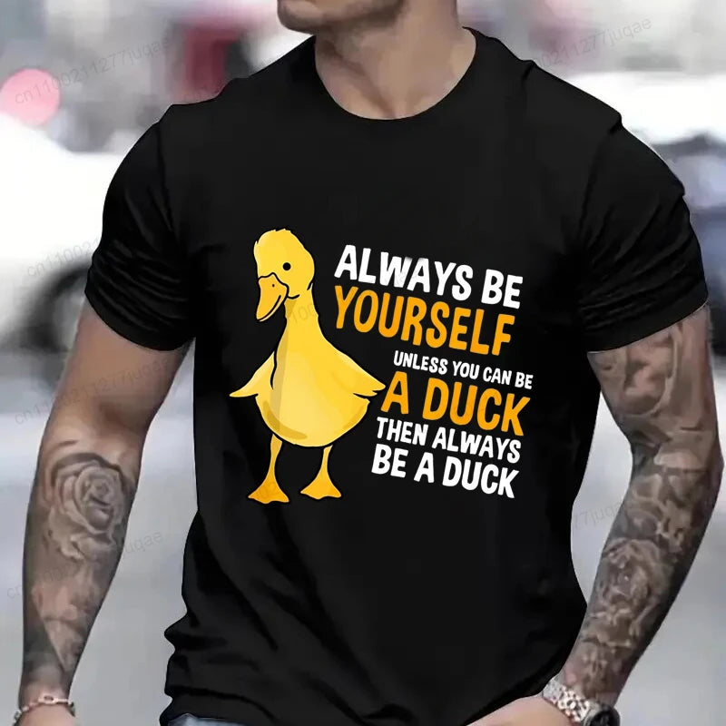 Men's Clothing Always Be Yourself Unless You Can Be A Duck Fashion Casual Tee T-Shirts Creative Men Top Short Sleeved T-shirts