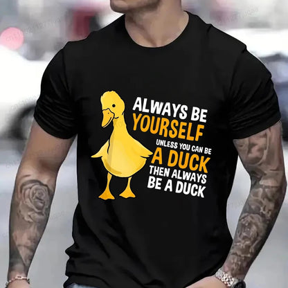 Men's Clothing Always Be Yourself Unless You Can Be A Duck Fashion Casual Tee T-Shirts Creative Men Top Short Sleeved T-shirts