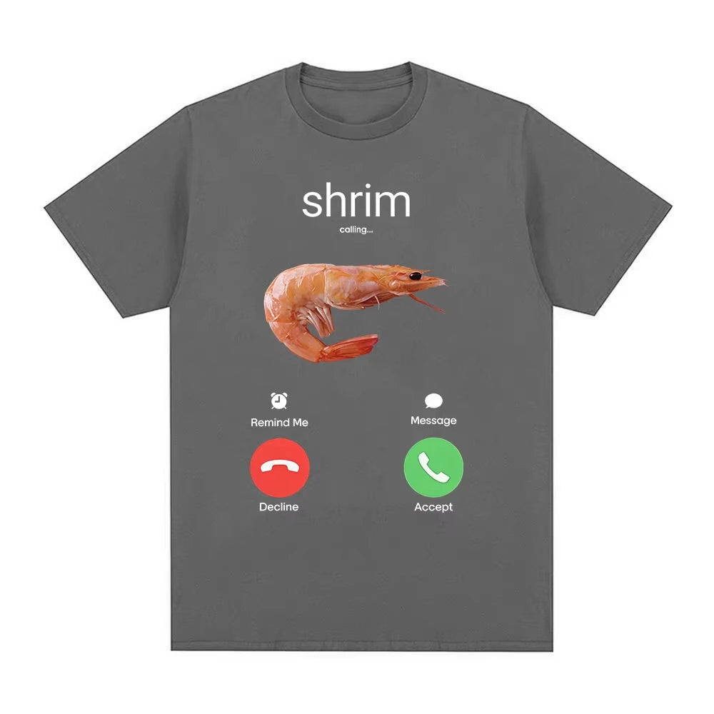 Shrim Is Calling Funny Shrimp Meme T-Shirts Men Women Clothing Fashion Harajuku Short Sleeve T-shirts Cotton Casual T Shirt Tops