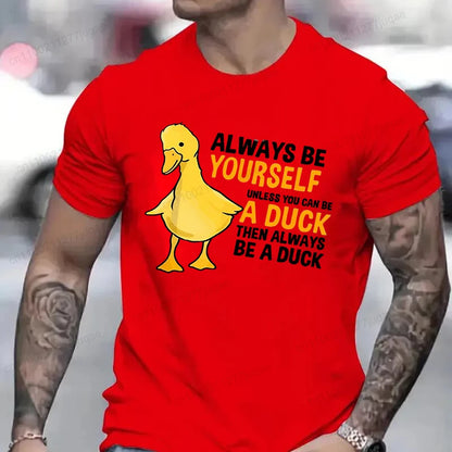 Men's Clothing Always Be Yourself Unless You Can Be A Duck Fashion Casual Tee T-Shirts Creative Men Top Short Sleeved T-shirts