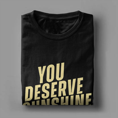 Men T-Shirts You Deserve Sunshine   Scott Hunter  Kip Grady Cotton Tee Shirt Short Sleeve Heated Rivalry T Shirt Printing