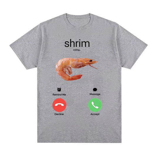 Shrim Is Calling Funny Shrimp Meme T-Shirts Men Women Clothing Fashion Harajuku Short Sleeve T-shirts Cotton Casual T Shirt Tops