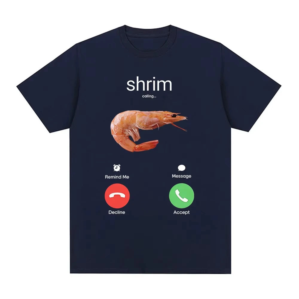 Shrim Is Calling Funny Shrimp Meme T-Shirts Men Women Clothing Fashion Harajuku Short Sleeve T-shirts Cotton Casual T Shirt Tops