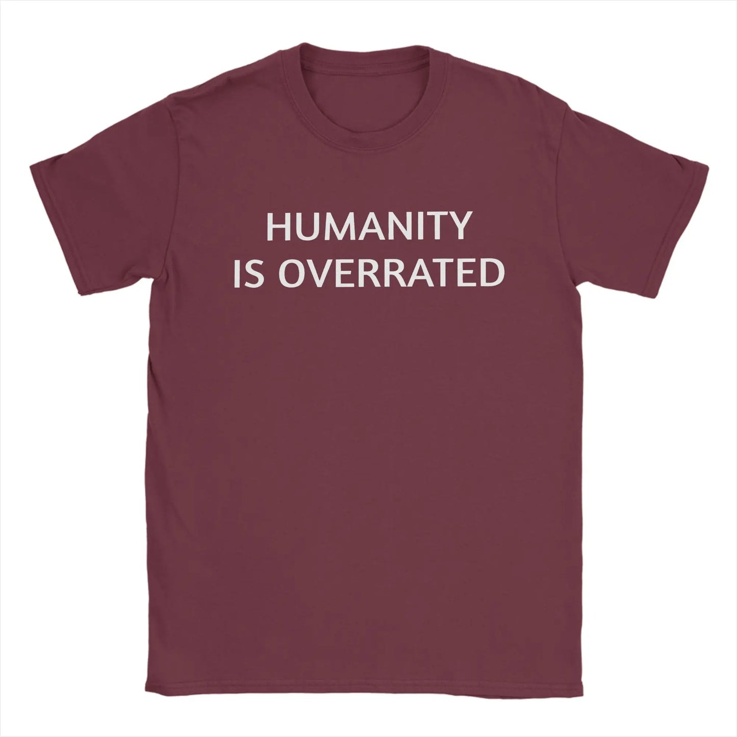 Men Women's Humanity is overrated  T Shirt  100% Cotton Clothing Funny Short Sleeve O Neck Tees Gift Idea T-Shirts