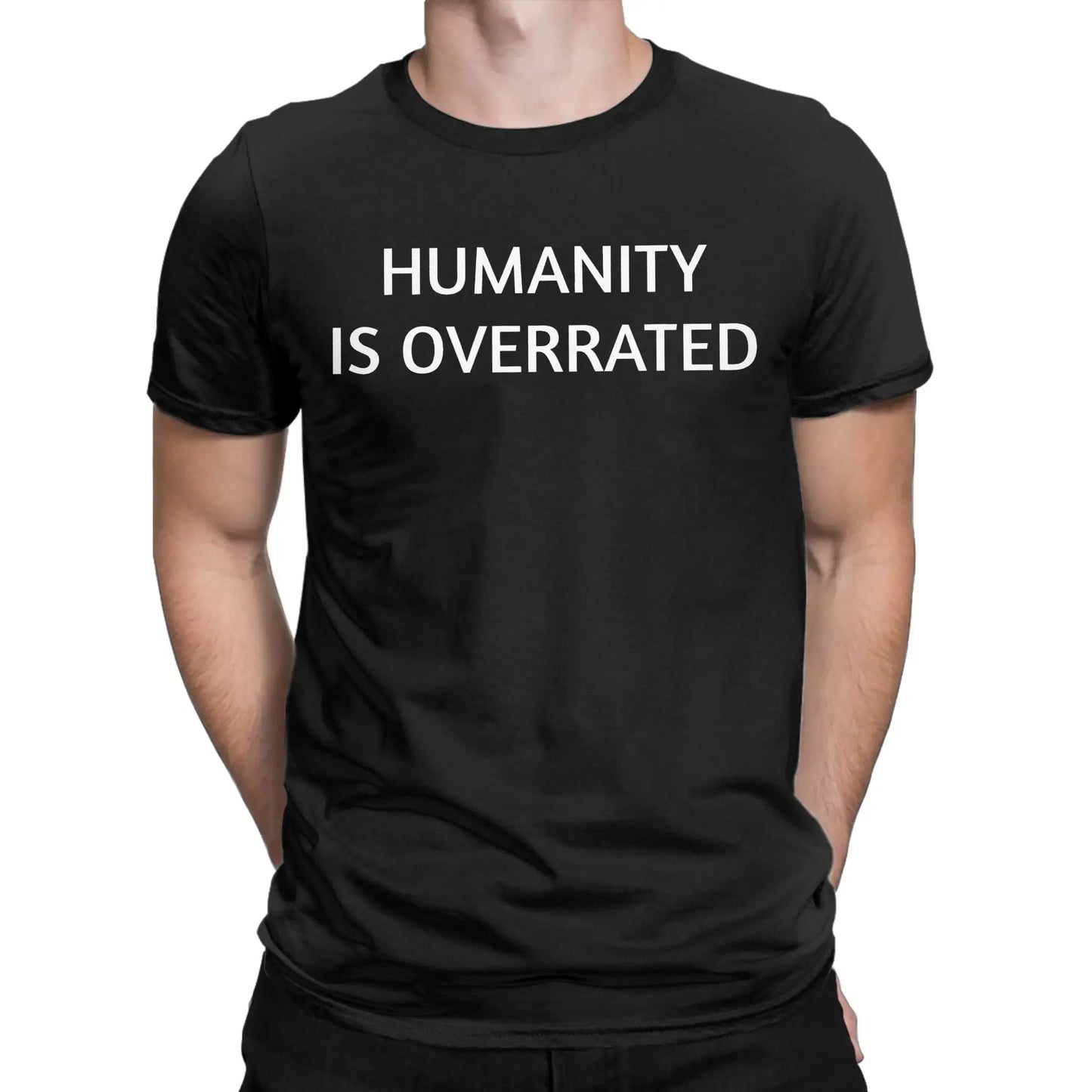 Men Women's Humanity is overrated  T Shirt  100% Cotton Clothing Funny Short Sleeve O Neck Tees Gift Idea T-Shirts