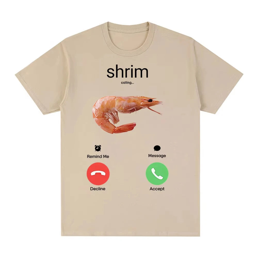 Shrim Is Calling Funny Shrimp Meme T-Shirts Men Women Clothing Fashion Harajuku Short Sleeve T-shirts Cotton Casual T Shirt Tops