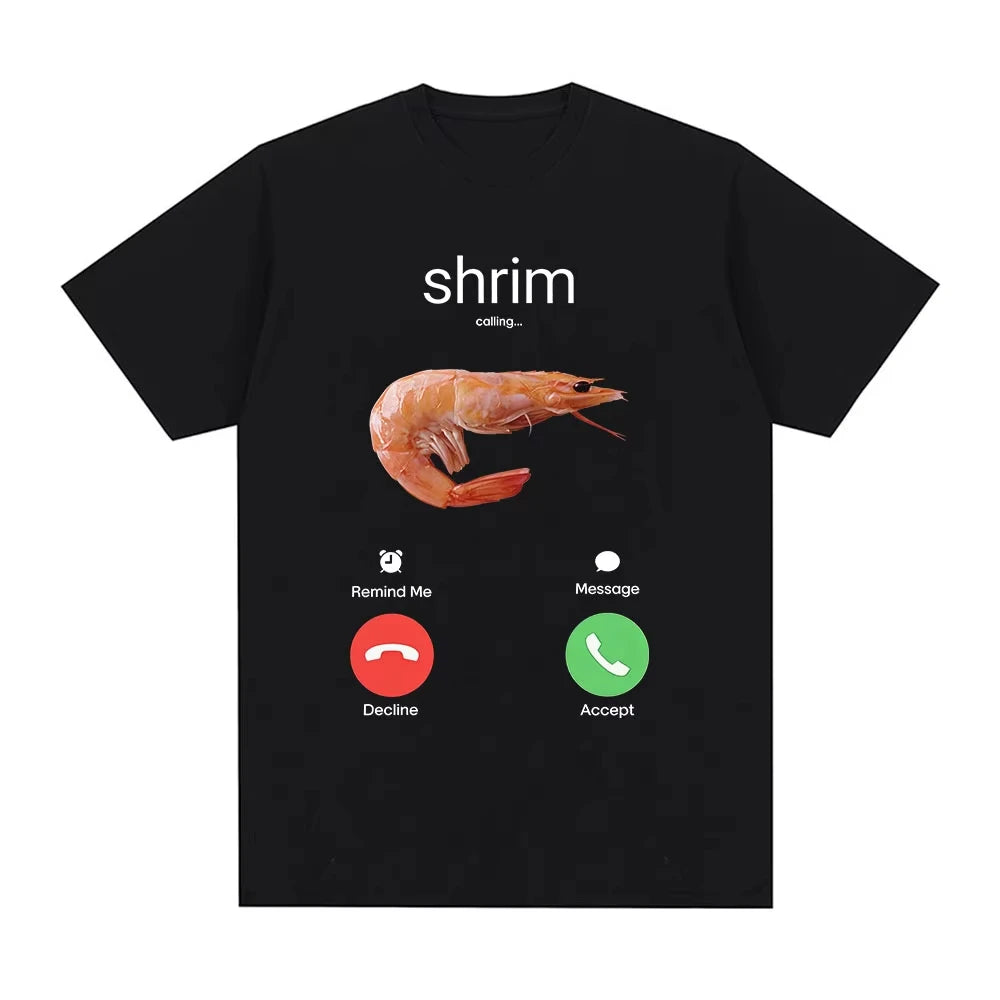 Shrim Is Calling Funny Shrimp Meme T-Shirts Men Women Clothing Fashion Harajuku Short Sleeve T-shirts Cotton Casual T Shirt Tops