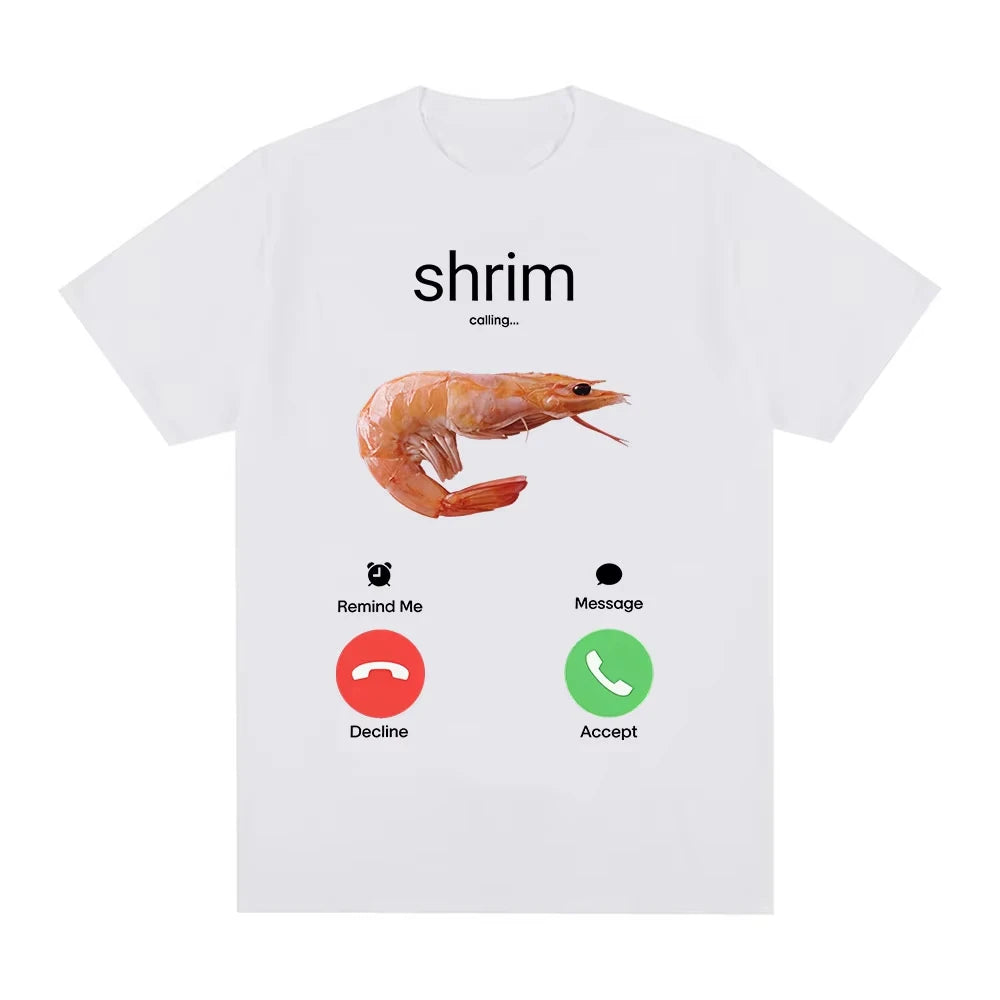 Shrim Is Calling Funny Shrimp Meme T-Shirts Men Women Clothing Fashion Harajuku Short Sleeve T-shirts Cotton Casual T Shirt Tops