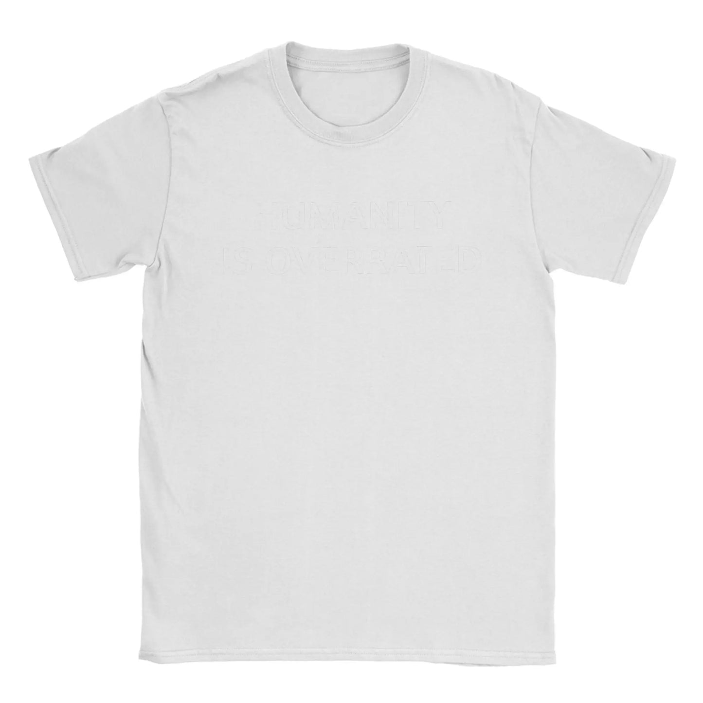 Men Women's Humanity is overrated  T Shirt  100% Cotton Clothing Funny Short Sleeve O Neck Tees Gift Idea T-Shirts
