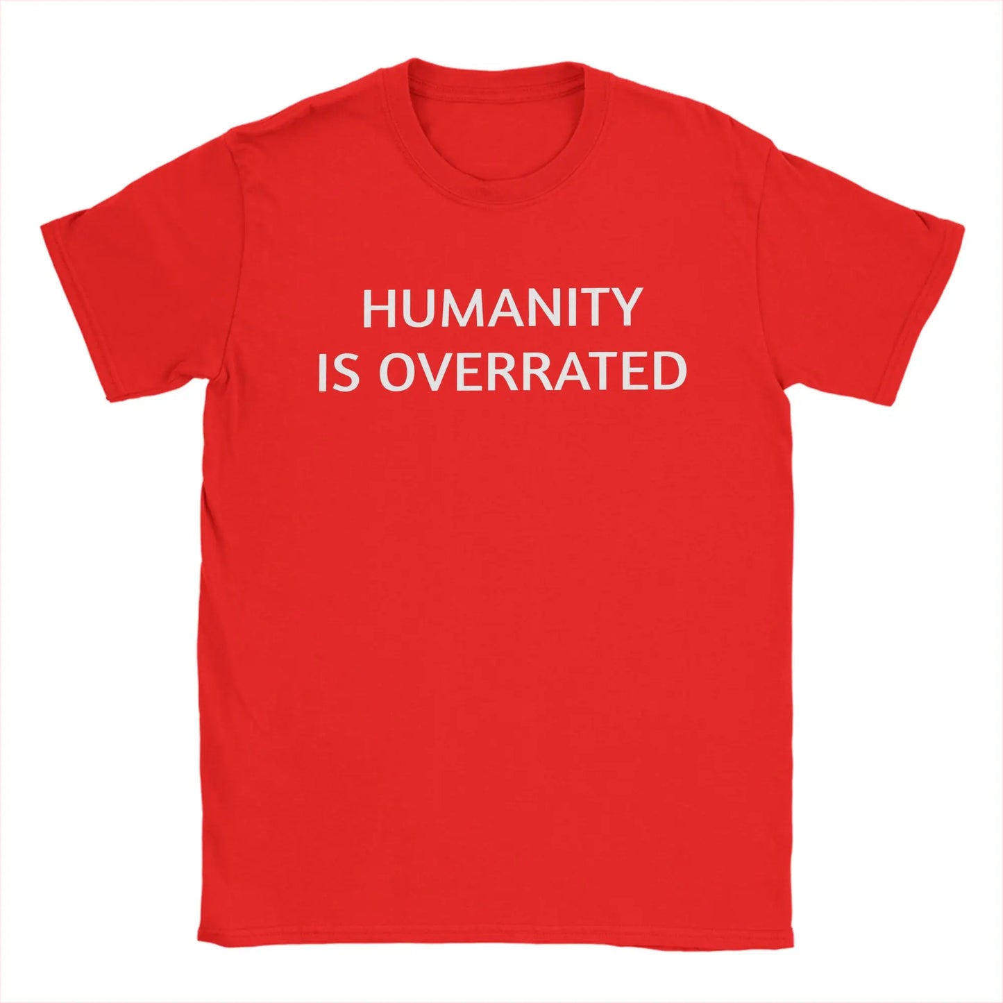 Men Women's Humanity is overrated  T Shirt  100% Cotton Clothing Funny Short Sleeve O Neck Tees Gift Idea T-Shirts