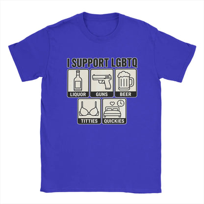 Men's T Shirt Funny I Support LGBTQ Liquor Guns Beer Titties Quickies T-Shirts Hippie  Summer Tees Vintage Cotton Clothing Gift